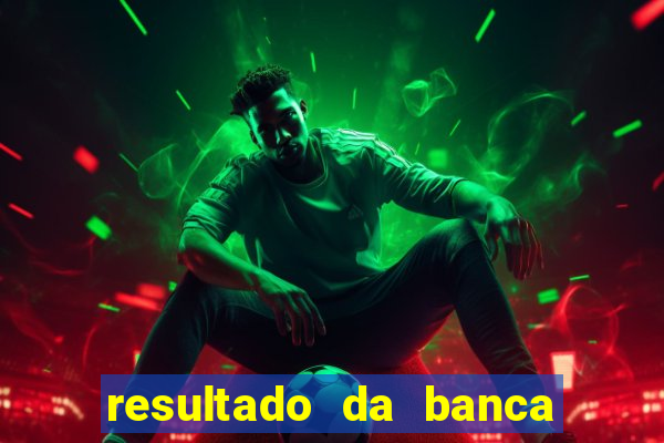 resultado da banca caminho da sorte hoje